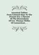 Ancestral Tablets From Colonial Days To The Present Era: A Record Of The Descendants Of Gov. Thomas Welles Of Connecticut, . . ., 