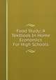 Food Study; A Textbook In Home Economics For High Schools, 