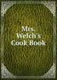 Mrs. Welch's Cook Book, 