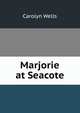 Marjorie at Seacote, Wells Carolyn 