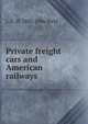 Private freight cars and American railways, L D. H. 1882-1946 Weld 