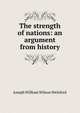 The strength of nations: an argument from history, Joseph William Wilson Welsford 