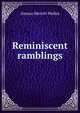 Reminiscent ramblings, Alonzo Merritt Welles 
