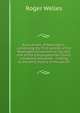 Early annals of Newington: comprising the first records of the Newington Ecclesiastical Society, and of the Congregational Church connected therewith . relating to the early history of the parish, Roger Welles 