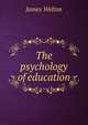 The psychology of education, James Welton 