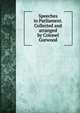 Speeches in Parliament. Collected and arranged by Colonel Gurwood, 