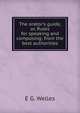 The orator's guide, or, Rules for speaking and composing: from the best authorities, E G. Welles 