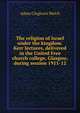 The religion of Israel under the kingdom. Kerr lectures, delivered in the United Free church college, Glasgow, during session 1911-12, Adam Cleghorn Welch 