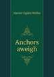 Anchors aweigh, Harriet Ogden Welles 