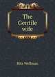 The Gentile wife, Rita Wellman 