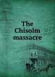 The Chisolm massacre, 