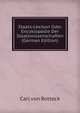 Staats-Lexikon Oder Encyklopadie Der Staatswissenschaften (German Edition), Carl von Rotteck 