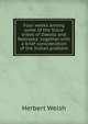 Four weeks among some of the Sioux tribes of Dakota and Nebraska: together with a brief consideration of the Indian problem, Herbert Welsh 