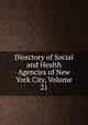 Directory of Social and Health Agencies of New York City, Volume 21, 