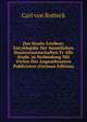Das Staats-Lexikon: Encyklopdie Der Smmtlichen Staatswissenschaften Fr Alle Stnde. in Verbindung Mit Vielen Der Angesehensten Publicisten (German Edition), Carl von Rotteck 