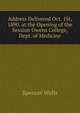 Address Delivered Oct. 1St, 1890, at the Opening of the Session Owens College, Dept. of Medicine, Spencer Wells 