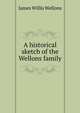 A historical sketch of the Wellons family, James Willis Wellons 