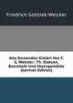 Alte Denkmaler Erklart Von F. G. Welcker.: Th. Statuen, Basreliefe Und Vasengemalde (German Edition), Friedrich Gottlieb Welcker 