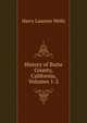 History of Butte County, California, Volumes 1-2, Harry Laurenz Wells 