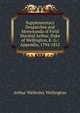 Supplementary Despatches and Memoranda of Field Marshal Arthur, Duke of Wellington, K. G.: Appendix, 1794-1812, Arthur Wellesley Wellington 