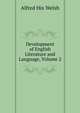 Development of English Literature and Language, Volume 2, Alfred Hix Welsh 