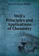 Well's Principles and Applications of Chemistry, David Ames Wells 