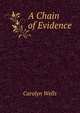 A Chain of Evidence, Wells Carolyn 