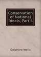 Conservation of National Ideals, Part 4, Delphine Wells 