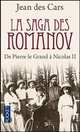 La saga des Romanov. De Pierre le Grand a Nicolas II, des Cars, Jean 