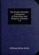 The Pacific Monthly: A Magazine of Education and Progress, Volumes 7-8, William Bittle Wells 