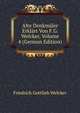 Alte Denkmaler Erklart Von F.G. Welcker, Volume 4 (German Edition), Friedrich Gottlieb Welcker 