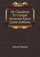 De Claudiani Et Corippi Sermone Epico (Latin Edition), Alfred Welzel 