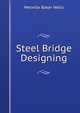 Steel Bridge Designing, Melville Baker Wells 