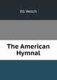 The American Hymnal, EG Welch 