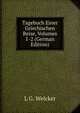 Tagebuch Einer Griechischen Reise, Volumes 1-2 (German Edition), L G. Welcker 