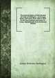 The General Orders of Field Marshal the Duke of Wellington . in Portugal, Spain, and France, from 1809 to 1814: In the Low Countries and France in . Comp. Alphabetically from the Several Printed, Arthur Wellesley Wellington 