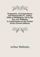 Despatches, Correspondence, and Memoranda of . Arthur Duke of Wellington, Ed. by His Son A.R. Wellesley in Continuation of the Former Series (French Edition), Arthur Wellesley 