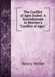 The Conflict of Ages Ended: A Succedaneum to Beecher's "Conflict of Ages" ., Henry Weller 