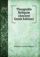 Theognidis Reliqui? (Ancient Greek Edition), Friedrich Gottlieb Welcker 