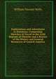 Explorations and Adventures in Honduras: Comprising Sketches of Travel in the Gold Regions of Olancho and a Review of the History and General Resources of Central America, William Vincent Wells 