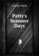 Patty's Summer Days, Wells Carolyn 
