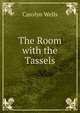 The Room with the Tassels, Wells Carolyn 