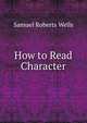 How to Read Character, Samuel Roberts Wells 