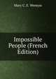 Impossible People (French Edition), Mary C. E. Wemyss 