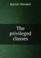The privileged classes, Barrett Wendell 