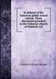 In defense of the American public school system. Three discourses preached in the Unitarian church of Oakland, Cal., Charles William Wendte 