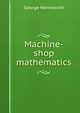 Machine-shop mathematics, George Wentworth 