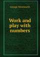 Work and play with numbers, George Wentworth 