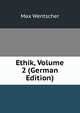 Ethik, Volume 2 (German Edition), Max Wentscher 