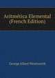 Aritmetica Elemental (French Edition), G. A. Wentworth 